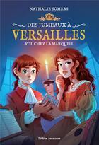 Couverture du livre « Des jumeaux à Versailles Tome 2 : vol chez la marquise » de Nathalie Somers aux éditions Didier Jeunesse