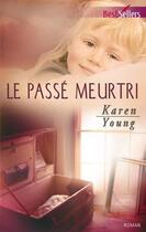 Couverture du livre « Le passé meurtri » de Karen Young aux éditions Harlequin