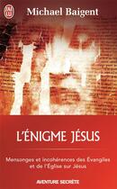 Couverture du livre « L'énigme Jésus » de Baigent Michael aux éditions J'ai Lu