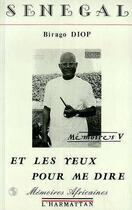 Couverture du livre « Mémoires Tome 5 ; et les yeux pour me dire » de Amadou Sarr Diop aux éditions Editions L'harmattan