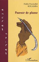 Couverture du livre « Pouvoir de plume » de Fidele-Pawindbe Rouamba aux éditions Editions L'harmattan