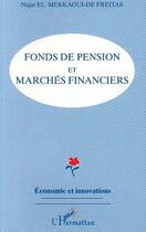 Couverture du livre « Fonds de pension et marchés financiers » de Najat El Mekkaoui-De Freitas aux éditions Editions L'harmattan