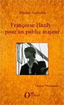 Couverture du livre « Françoise Hardy : pour un public majeur » de Michel Arouimi aux éditions Editions Orizons