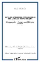 Couverture du livre « Histoire naturelle et morale des îles Antilles de l'Amérique t.1 ; comprenant l'histoire naturelle » de Charles De Rochefort aux éditions L'harmattan