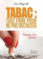 Couverture du livre « Tabac ; tout faire pour ne pas rechuter » de Irene Rebeyrolle aux éditions Amalthee