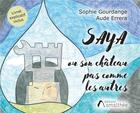 Couverture du livre « Saya ou son château pas comme les autres » de Sophie Gourdange et Aude Errera aux éditions Amalthee