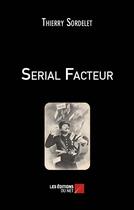 Couverture du livre « Serial facteur » de Thierry Sordelet aux éditions Editions Du Net