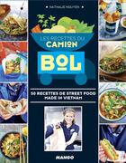 Couverture du livre « Les recettes du Camion BOL » de Nathalie Nguyen aux éditions Mango