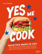 Couverture du livre « Yes we cook ! Recettes made in USA » de Julie Schwob et Sophie Dumont aux éditions Mango