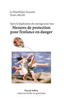 Couverture du livre « Après la légalisation du mariage pour tous, mesures de protection pour l'enfance en danger » de Pascale Joffroy aux éditions Books On Demand