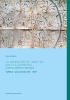 Couverture du livre « La seigneurie de lanet en hautes-corbieres (veme-xixeme siecles) - tome 2 : documents 1215 - 1564 - » de Barthe Francis aux éditions Books On Demand