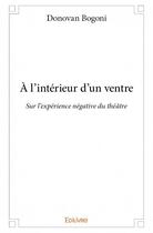 Couverture du livre « À l'intérieur d'un ventre » de Bogoni Donovan aux éditions Edilivre