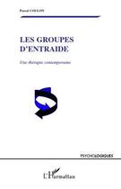 Couverture du livre « Les groupes d'entraide ; une thérapie contemporaine » de Pascal Coulon aux éditions Editions L'harmattan