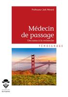 Couverture du livre « Médecin de passage t.2 ; du soin à la recherche » de Joel Menard aux éditions Societe Des Ecrivains