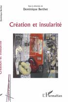 Couverture du livre « Création et insularité » de Dominique Berthet aux éditions L'harmattan