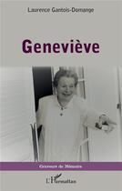 Couverture du livre « Geneviève » de Laurence Gantois-Domange aux éditions L'harmattan