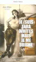 Couverture du livre « Je Suis Zara Whites Mais Je Me Soigne » de Whites/Meng aux éditions Jean-claude Gawsewitch