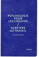 Couverture du livre « Psychologie pour les créatifs ; survivre au travail » de Frank Berzbach aux éditions Pyramyd