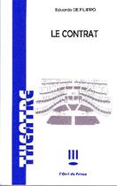 Couverture du livre « Le contrat » de Eduardo De Filippo aux éditions Art Et Comedie