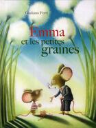 Couverture du livre « Emma et les petites graines » de Giuliano Ferri aux éditions Mineditions