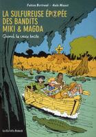Couverture du livre « La sulfureuse épopée des bandits Miki et Magda t.2 » de Fabien Bertrand et Aude Massot aux éditions Les Enfants Rouges