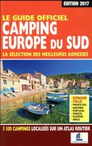 Couverture du livre « Le guide officiel camping Europe du sud (édition 2017) » de Duparc Martine aux éditions Move Publishing