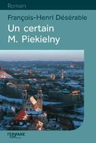 Couverture du livre « Un certain M. Piekielny » de François-Henri Désérable aux éditions Feryane