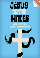 Couverture du livre « Jésus contre Hitler t.2 ; tentacules en folie » de Neil Jomunsi aux éditions Walrus
