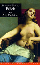 Couverture du livre « Félicia ou mes fredaines » de Andrea De Nerciat aux éditions La Musardine