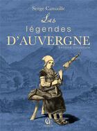 Couverture du livre « Les légendes d'Auvergne ; second opuscule » de Serge Camaille aux éditions Communication Presse Edition