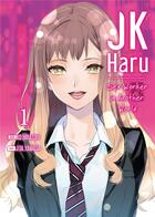 Couverture du livre « JK Haru ; sex worker in another world Tome 1 » de J-Ta Yamada et Ko Hiratori aux éditions Meian
