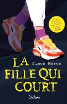 Couverture du livre « La fille qui court » de Simon Mason aux éditions Slalom