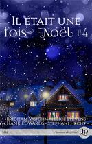 Couverture du livre « Il était une fois Noël Tome 4 » de Stephani Hecht et Felice Stevens et Hank Edwards et Brigham Vaughn aux éditions Juno Publishing