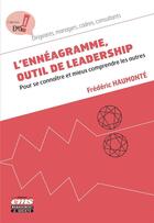 Couverture du livre « L'ennéagramme, outil de leadership ; pour se connaître et mieux comprendre les autres » de Frederic Haumonte aux éditions Ems