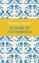 Couverture du livre « Le maire de Casterbridge » de Thomas Hardy aux éditions Archipoche