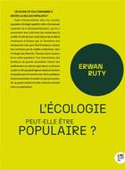 Couverture du livre « L'écologie peut-elle être populaire ? » de Erwan Ruty aux éditions Bord De L'eau