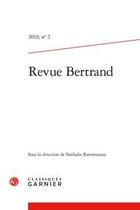 Couverture du livre « Revue bertrand - t02 - revue bertrand - 2019, n 2 » de Ravonneaux Nathalie aux éditions Classiques Garnier