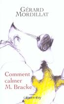 Couverture du livre « Comment calmer M. Bracke » de Gerard Mordillat aux éditions Calmann-levy