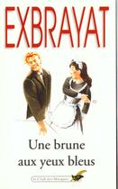 Couverture du livre « Une brune aux yeux bleus » de Charles Exbrayat aux éditions Le Livre De Poche