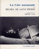 Couverture du livre « La côte normande » de Michel de Saint Pierre aux éditions Table Ronde