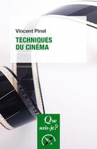 Couverture du livre « Techniques du cinéma » de Vincent Pinel aux éditions Que Sais-je ?