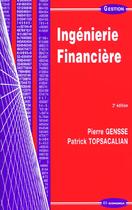 Couverture du livre « Ingenierie Financiere ; 2e Edition » de Pierre Gensse et Patrick Topsacallian aux éditions Economica