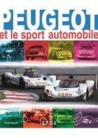 Couverture du livre « Peugeot et le sport automobile » de Michel Morelli aux éditions Etai