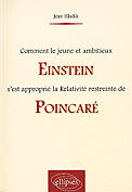 Couverture du livre « Comment le jeune et ambitieux einstein s'est approprie la relativite restreinte de poincare » de Jean Hladik aux éditions Ellipses