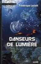 Couverture du livre « Danseurs de lumière » de Lorient Frederique aux éditions Mango