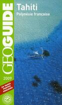 Couverture du livre « GEOguide ; Tahiti, Polynésie française (édition 2009) » de Milledrogues/Pigeon/ aux éditions Gallimard-loisirs