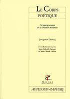 Couverture du livre « Cahiers anrat no 10 - jacques lecoq, le corps poetique - fermeture et bascule vers 9782330066161 » de Collectif/Lallias aux éditions Actes Sud