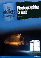 Couverture du livre « Photographier la nuit » de Florence At aux éditions Pearson