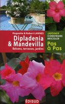 Couverture du livre « Dipladenia & mandevilla ; balcons, terrasses, jardins » de Robert Lannes aux éditions Edisud