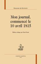 Couverture du livre « Mon journal commencé le 10 avril 1815 » de Marquise De Montcalm aux éditions Honore Champion